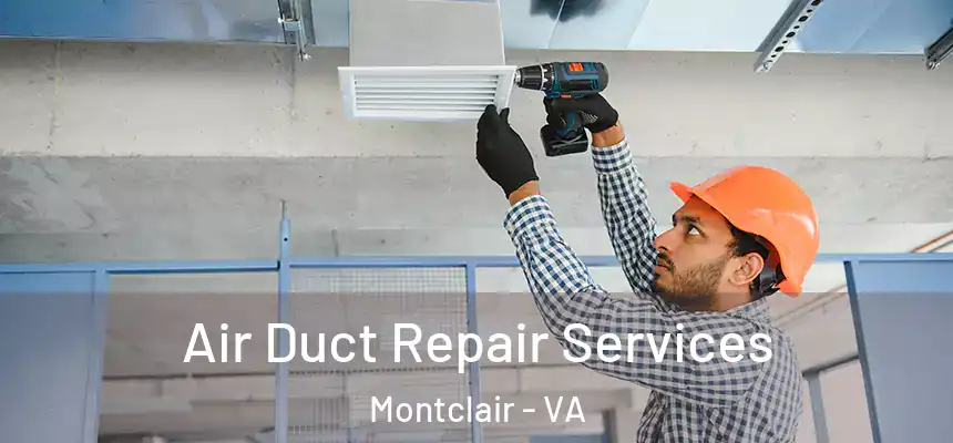  Air Duct Repair Services Montclair - VA