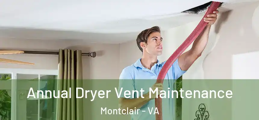  Annual Dryer Vent Maintenance Montclair - VA