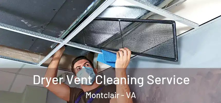  Dryer Vent Cleaning Service Montclair - VA
