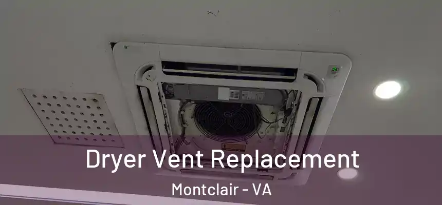  Dryer Vent Replacement Montclair - VA
