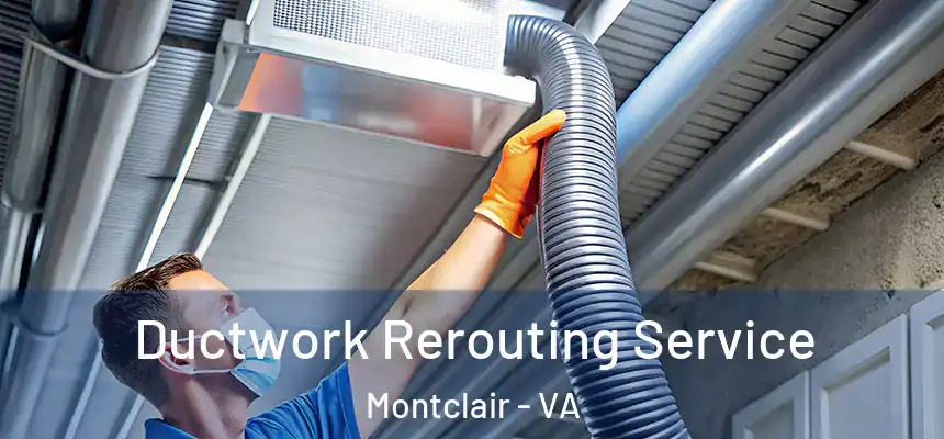  Ductwork Rerouting Service Montclair - VA