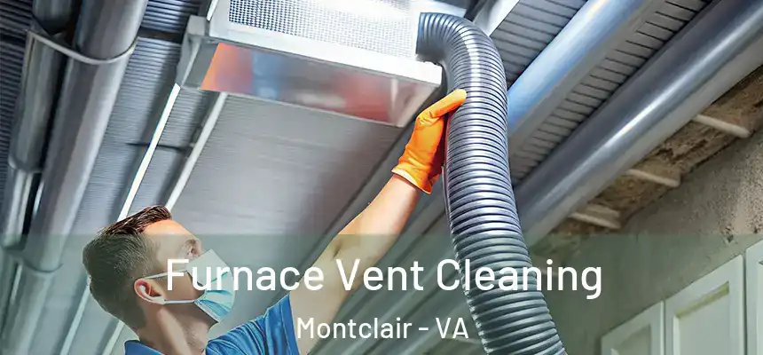  Furnace Vent Cleaning Montclair - VA