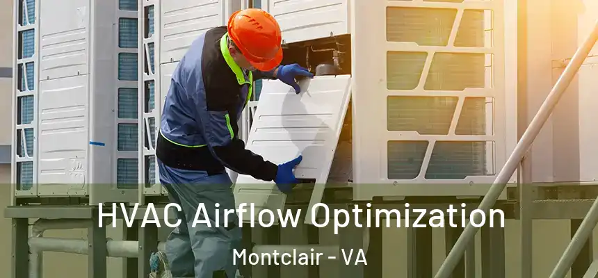  HVAC Airflow Optimization Montclair - VA