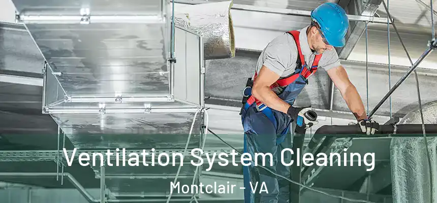  Ventilation System Cleaning Montclair - VA